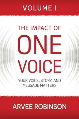 The Impact of One Voice de Arvee Robinson