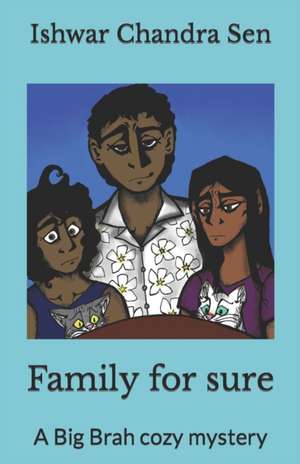 Family for sure: A Big Brah cozy mystery de Ishwar Chandra Sen