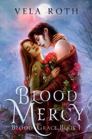 Blood Mercy de Vela Roth