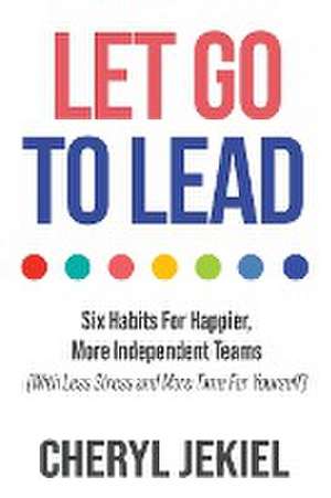 Let Go to Lead de Cheryl Jekiel