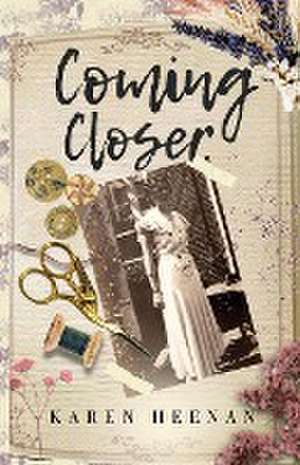 Coming Closer de Karen Heenan