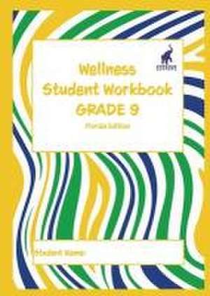 Wellness Student Workbook (Florida Edition) Grade 9 de Andrew Culley