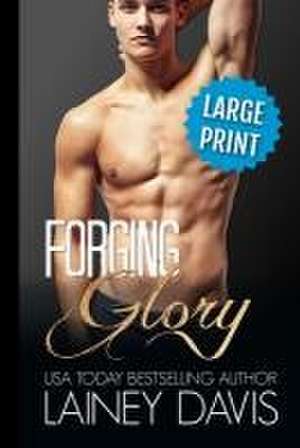 Forging Glory de Lainey Davis