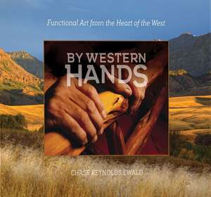 By Western Hands de Chase Reynolds Ewald