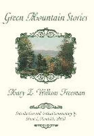 Green Mountain Stories de Mary E. Wilkins Freeman