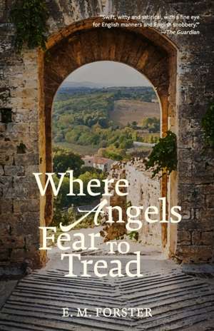 Where Angels Fear to Tread (Warbler Classics Annotated Edition) de E. M. Forster