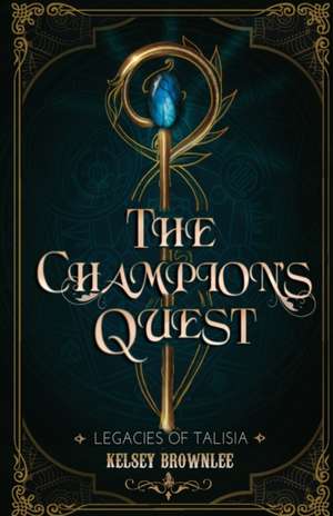 The Champion's Quest de Kelsey Brownlee