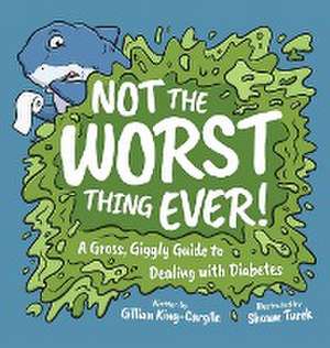 Not The Worst Thing Ever! de Gillian King-Cargile