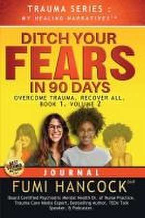 Ditch Your FEARS IN 90 DAYS - JOURNAL de Fumi Hancock