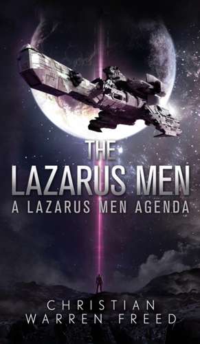 The Lazarus Men de Christian Warren Freed