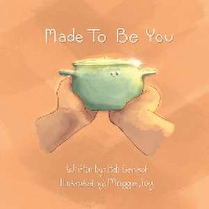 Made To Be You de Bob Genisot