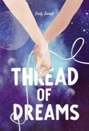 Thread of Dreams de Emily Barnett