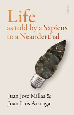 Life as Told by a Sapiens to a Neanderthal de Juan José Millás