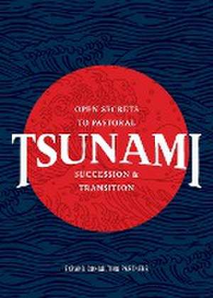 Tsunami: Open Secrets to Pastoral Succession & Transition de Samuel R. Chand