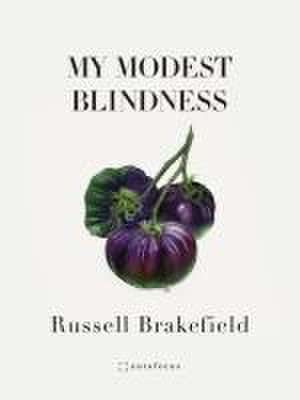 My Modest Blindness de Russell Brakefield