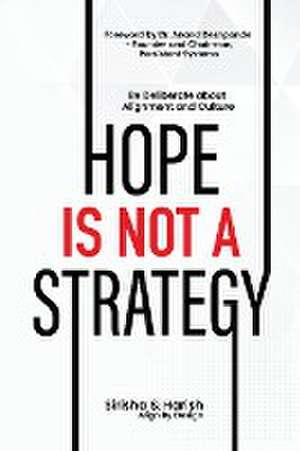 Hope Is Not A Strategy de Sirisha Bhamidipati