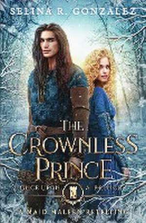 The Crownless Prince de Selina R. Gonzalez