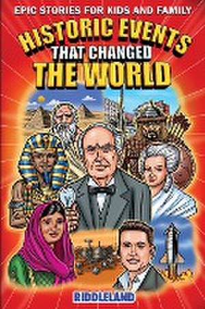 Epic Stories For Kids and Family - Historic Events That Changed The World de Riddleland