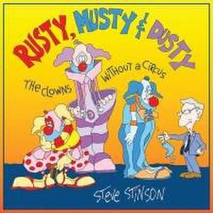 Rusty, Musty & Dusty de Steve Stinson