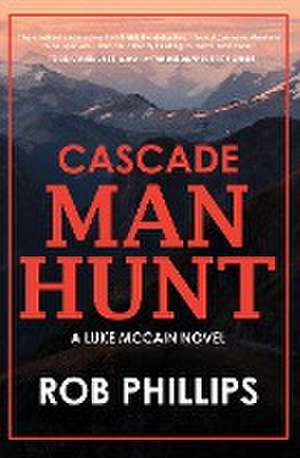 Cascade Manhunt de Rob Phillips