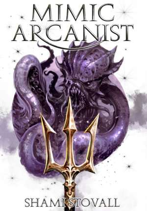 Mimic Arcanist de Shami Stovall