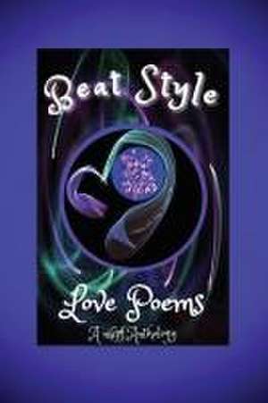 Beat Style Love Poems de Debbie Tosun Kilday