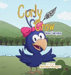 Curly Crow Goes Camping de Nicholas Aragon