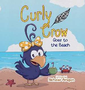 Curly Crow Goes to the Beach de Nicholas Aragon