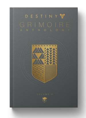 Destiny Grimoire Anthology, Volume VI de Bungie Inc.