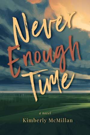 Never Enough Time de Kimberly McMillan