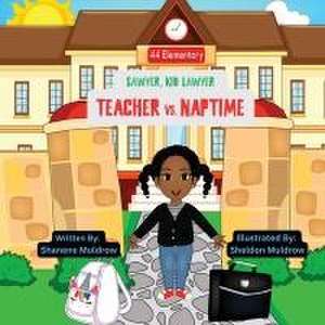 Teacher vs. Naptime de Shanene E. Muldrow