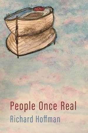 People Once Real de Richard Hoffman