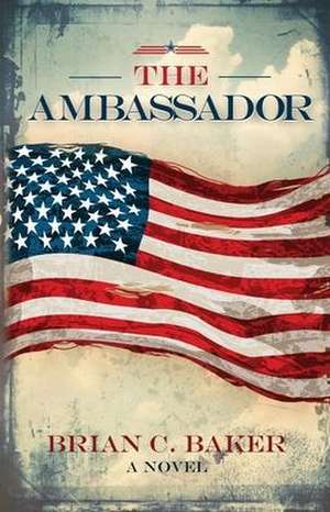 The Ambassador de Brian Calvin Baker