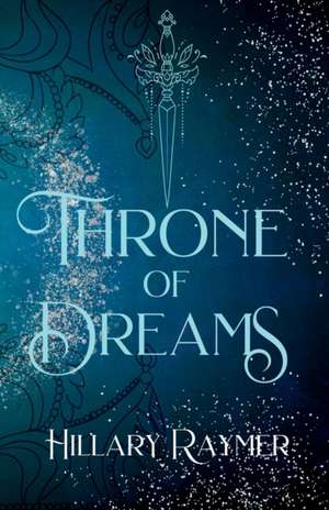 Throne of Dreams de Hillary Raymer