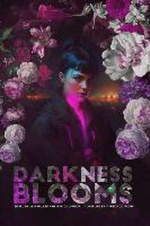 Darkness Blooms de Alin Walker