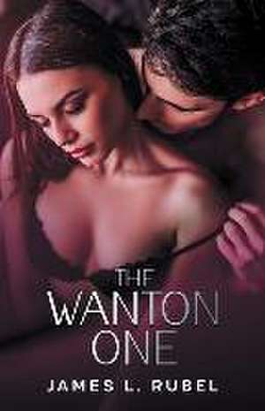 The Wanton One de James Rubel