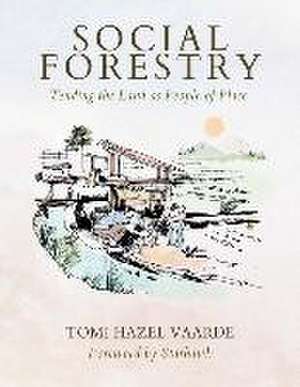 Social Forestry de Tomi Hazel Vaarde