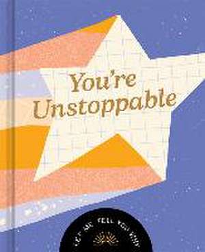 You're Unstoppable de Danielle Leduc McQueen