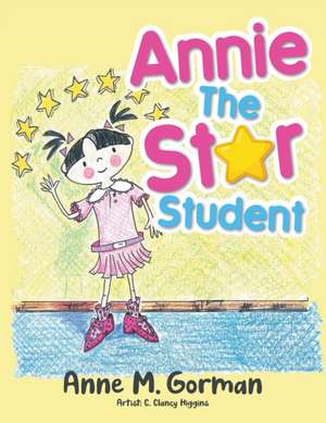 Annie the Star Student de Anne M Gorman