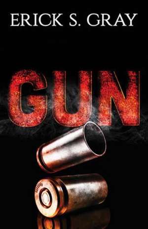 Gun de Erick S. Gray