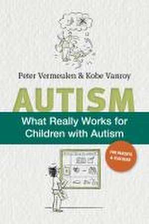 What Really Works for Children with Autism de Peter Vermeulen