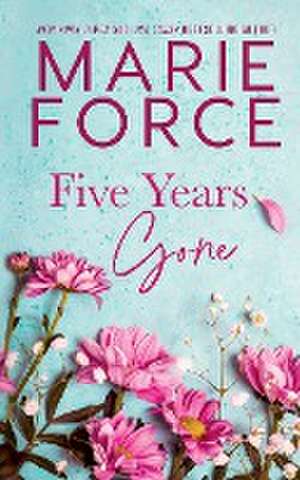 Five Years Gone de Marie Force