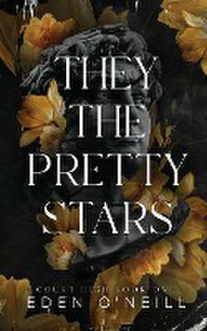 They the Pretty Stars de Eden O'Neill