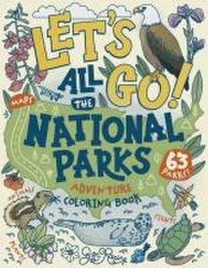 Let's Go! All the National Parks Adventure Coloring Book de Jen Racine