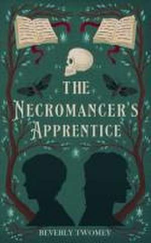 The Necromancer's Apprentice de Beverly Twomey