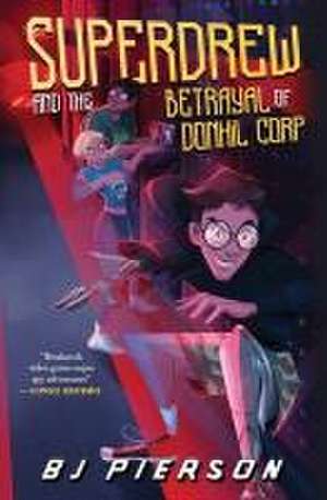 SuperDrew and the Betrayal of Donhil Corp de Bj Pierson