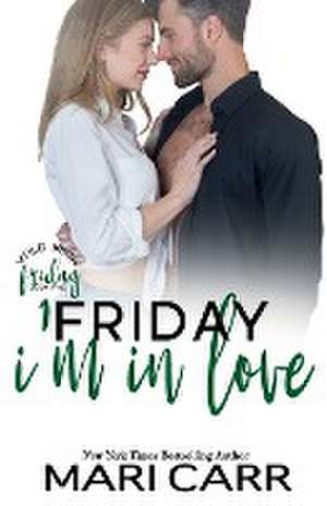 Friday I'm In Love de Mari Carr