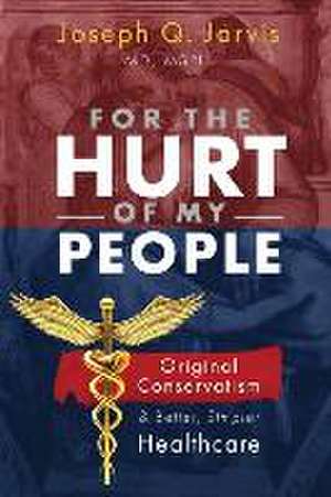 For the Hurt of My People de Joseph Q. Jarvis