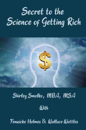 Secret to the Science of Getting Rich de Shirley Smolko