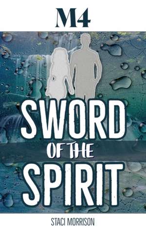 M4-Sword of the Spirit de Staci Morrison